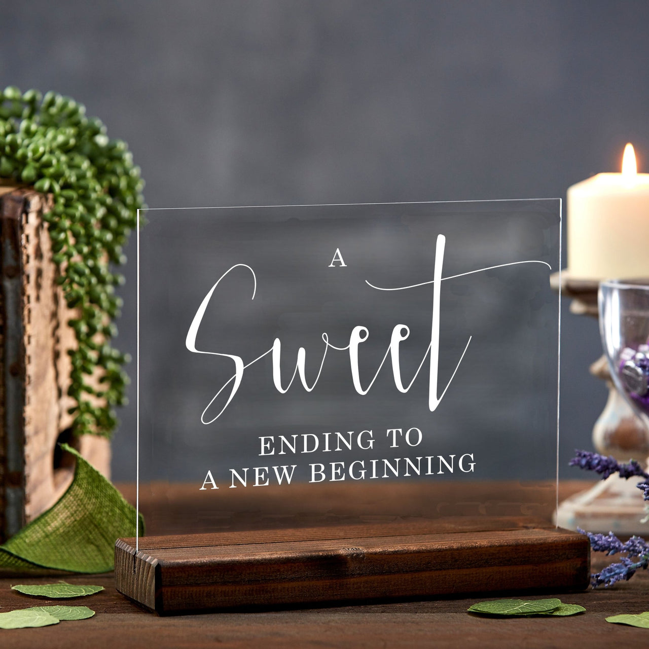 A Sweet Ending to New Beginning Acrylic Sign - Rich Design Co
