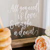 "All You Need is Love, And A Donut" Acrylic Sign - Rich Design Co