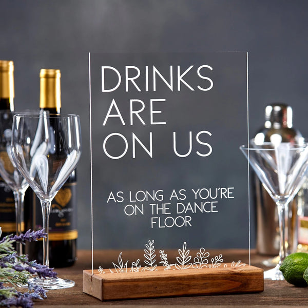 Drinks Are On Us Acrylic Sign - Rich Design Co