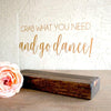 Grab What You Need and Go Dance Sign - Rich Design Co