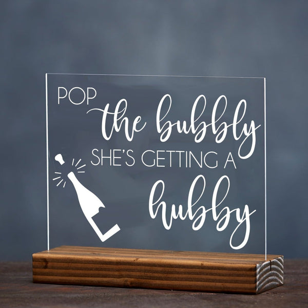Pop The Bubbly Clear Acrylic Bridal Shower Sign - Rich Design Co