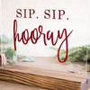 Sip Sip Hooray Acrylic Party Sign - Rich Design Co