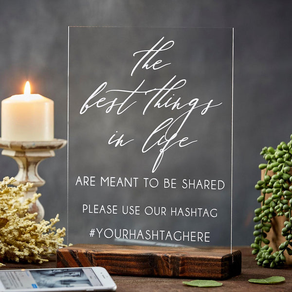 The Best Things In Life Are Meant To Be Shared Acrylic Wedding Hashtag Sign - Rich Design Co