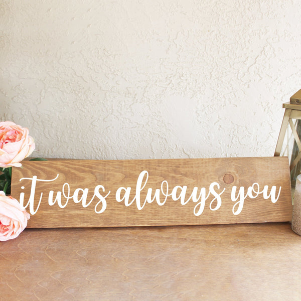 You Will Forever Be My Always Wooden Sign - Rich Design Co